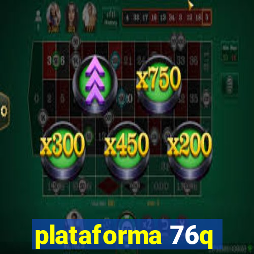 plataforma 76q